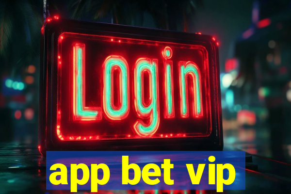 app bet vip